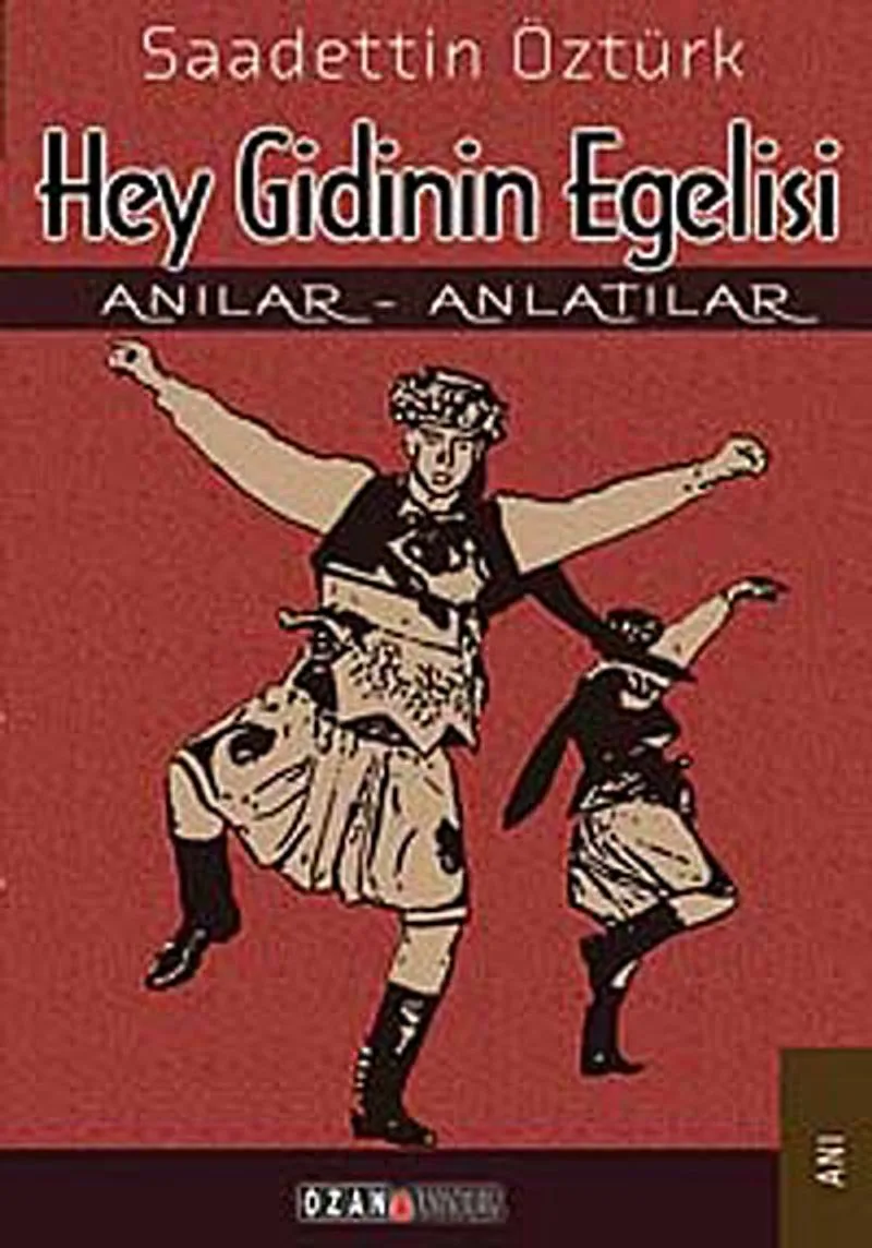 Hey Gidinin Egelisi Anılar - Anlatılar