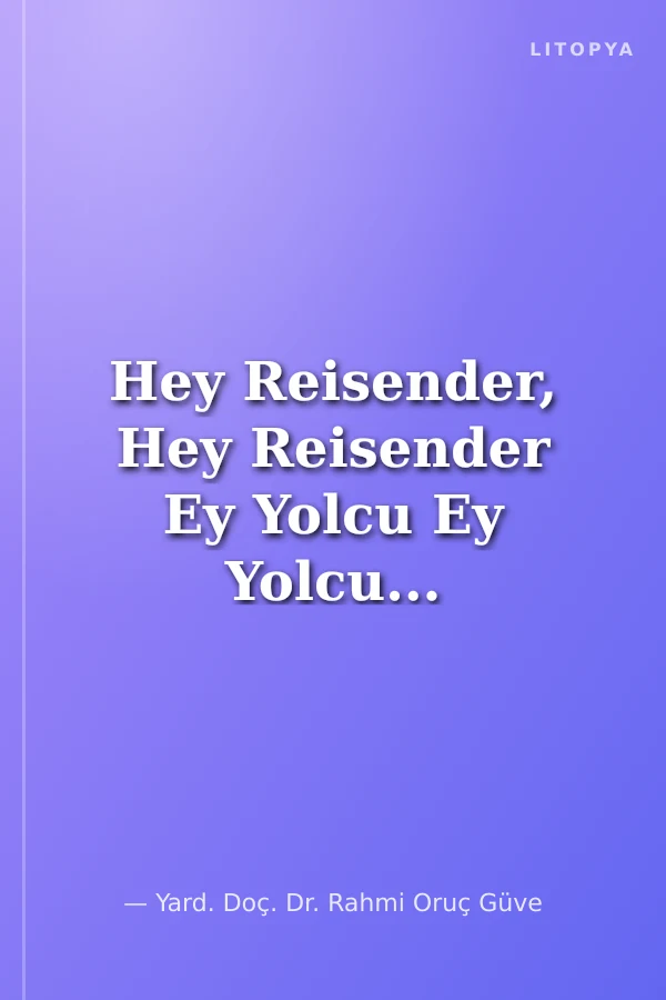 Hey Reisender, Hey Reisender Ey Yolcu Ey Yolcu... (Cd Ekli)