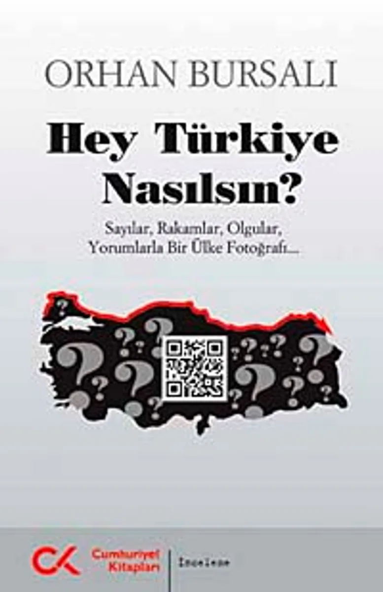 Hey Türkiye Nasılsın? Sayılar, Rakamlar, Olgular, yorumlarla Bir Ülke Fotoğrafı