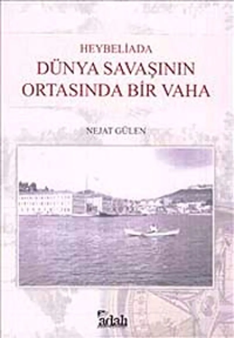 Heybeliada : Dünya Savaşının Ortasında Bir Vaha