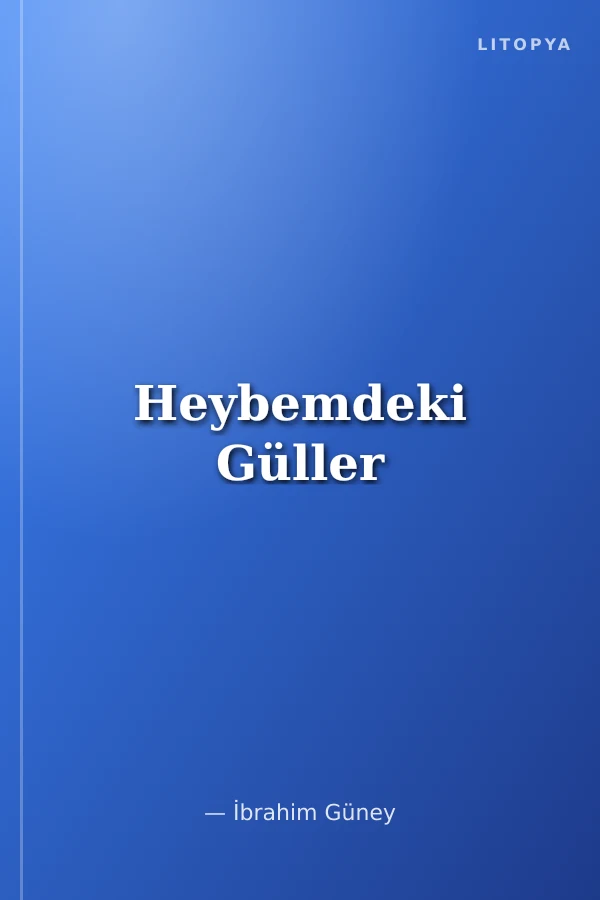Heybemdeki Güller