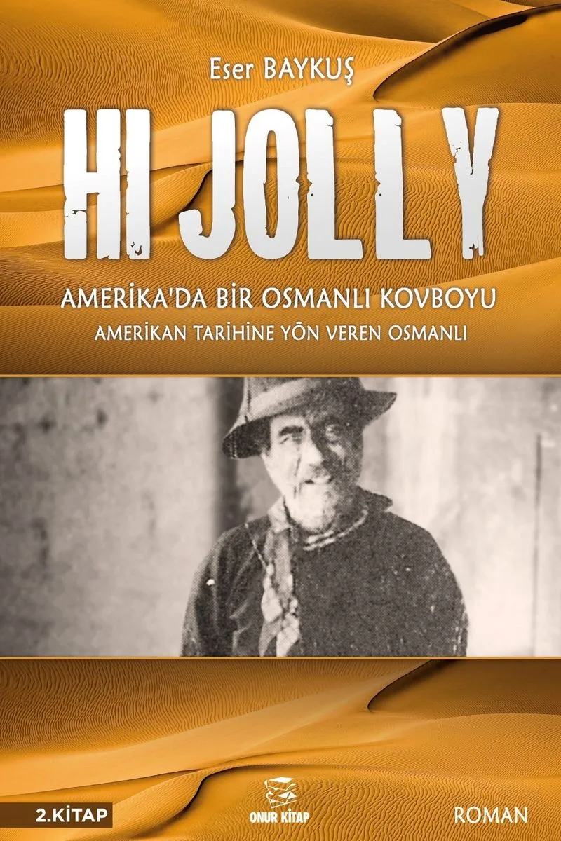 Hi Jolly Amerika'da Bir Osmanlı Kovboyu / 2. Kitap