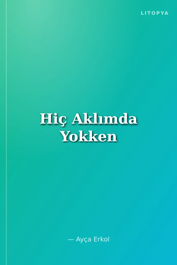 Hiç Aklımda Yokken