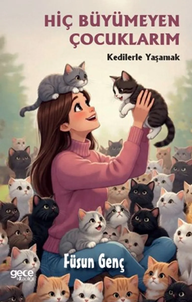 Hiç Büyümeyen Çocuklarım Kedilerle Yaşamak