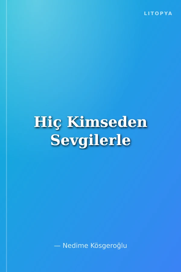 Hiç Kimseden Sevgilerle