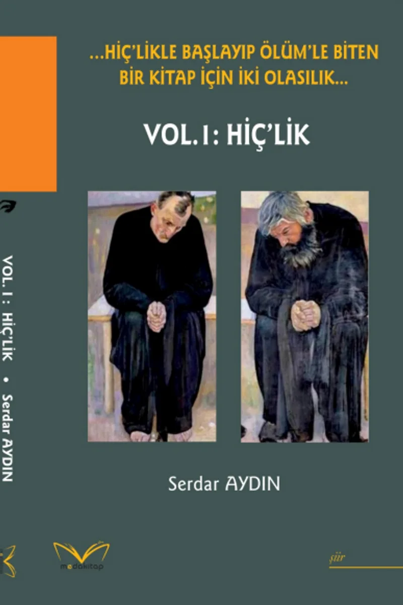 Hiç'likle Başlayıp Ölüm'le Biten Bir Kitap İçin İki Olasılık… Vol.I: Hiç'lik