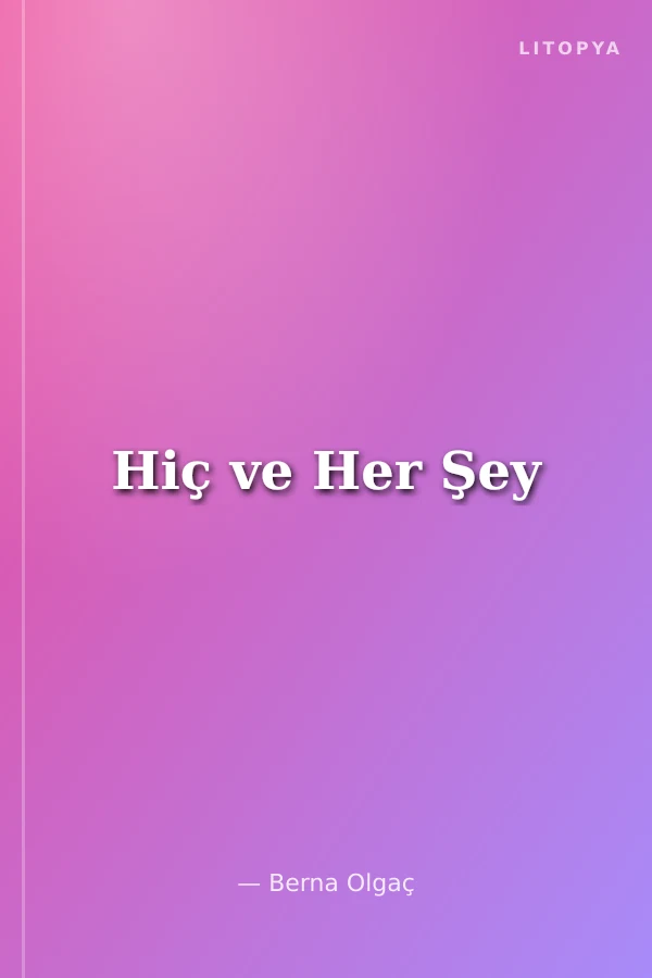Hiç ve Her Şey