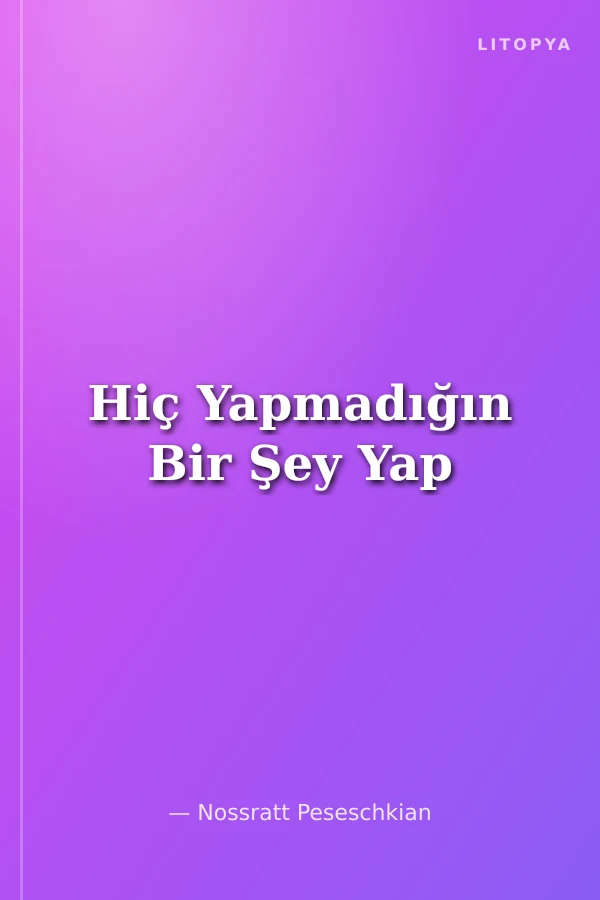Hiç Yapmadığın Bir Şey Yap