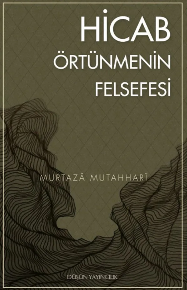 Hicab Örtünmenin Felsefesi