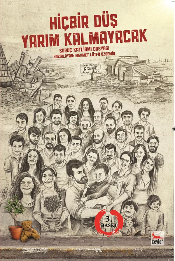 Hiçbir Düş Yarım Kalmayacak Suruç Katliamı Dosyası