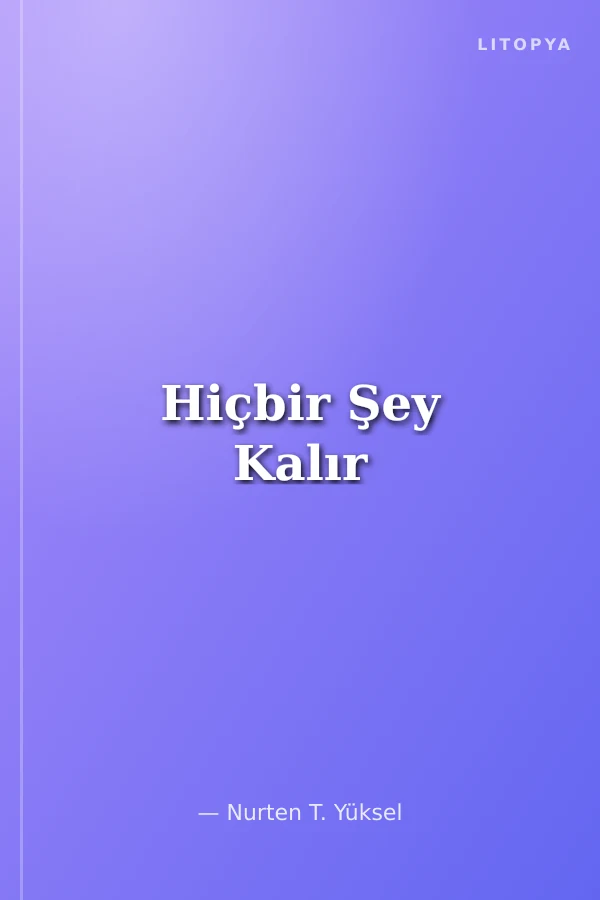 Hiçbir Şey Kalır
