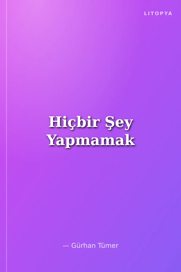 Hiçbir Şey Yapmamak