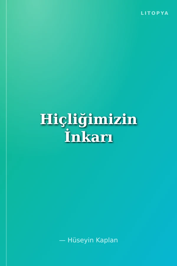 Hiçliğimizin İnkarı