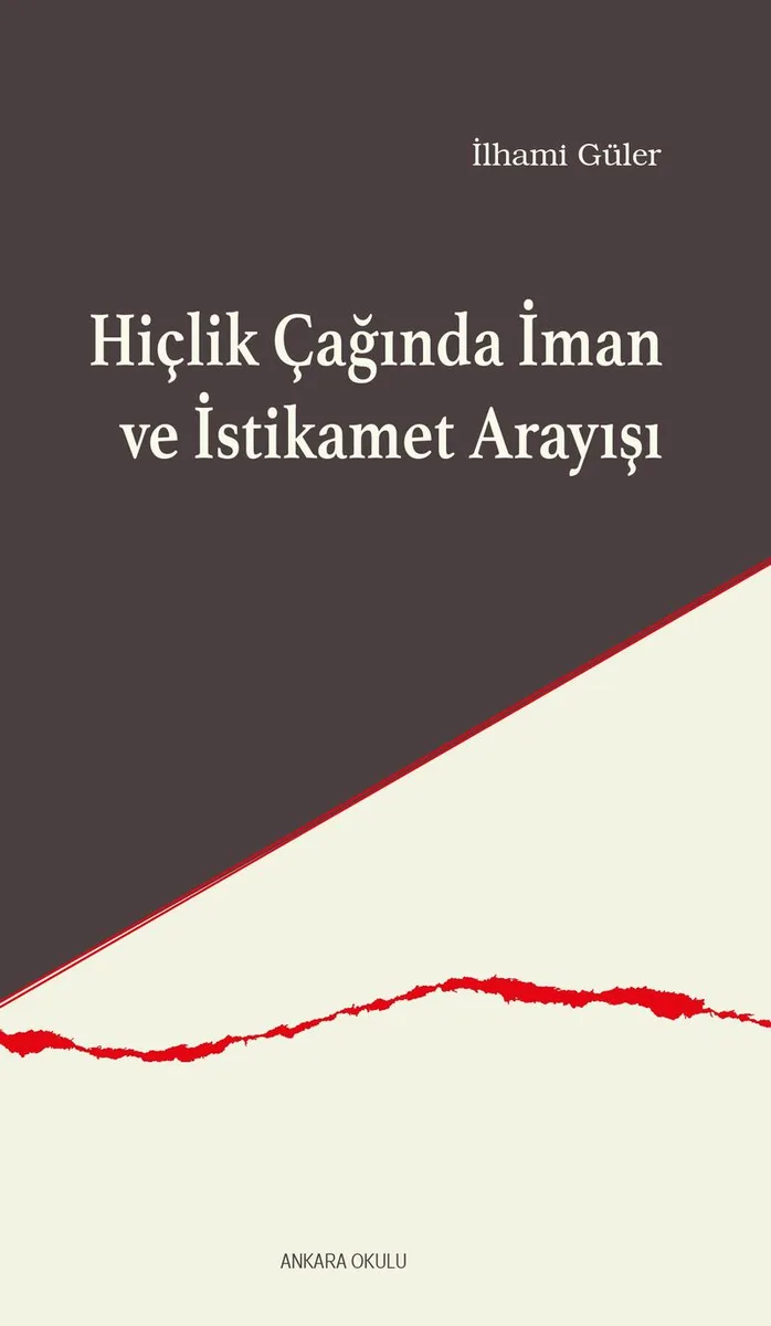 Hiçlik Çağında İman ve İstikamet Arayışı