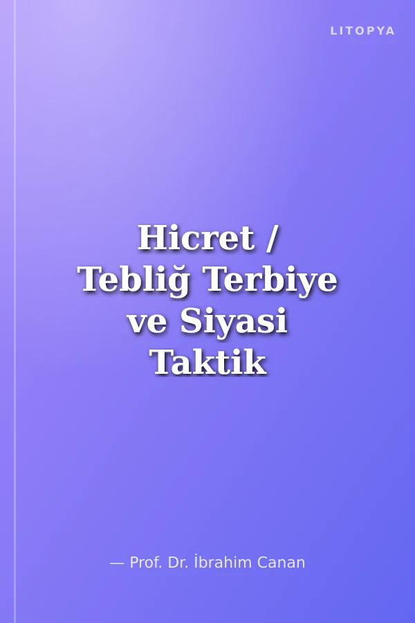 Hicret / Tebliğ Terbiye ve Siyasi Taktik Açılarından (Cep Boy)
