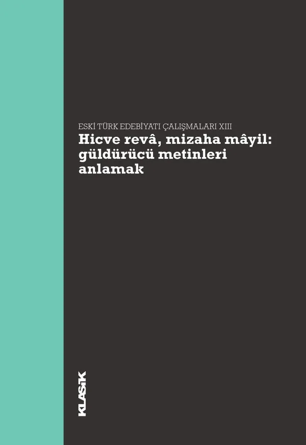 Hicve Reva, Mizaha Mayil Güldürücü Metinleri Anlamak Eski Türk Edebiyatı Çalışmaları XIII