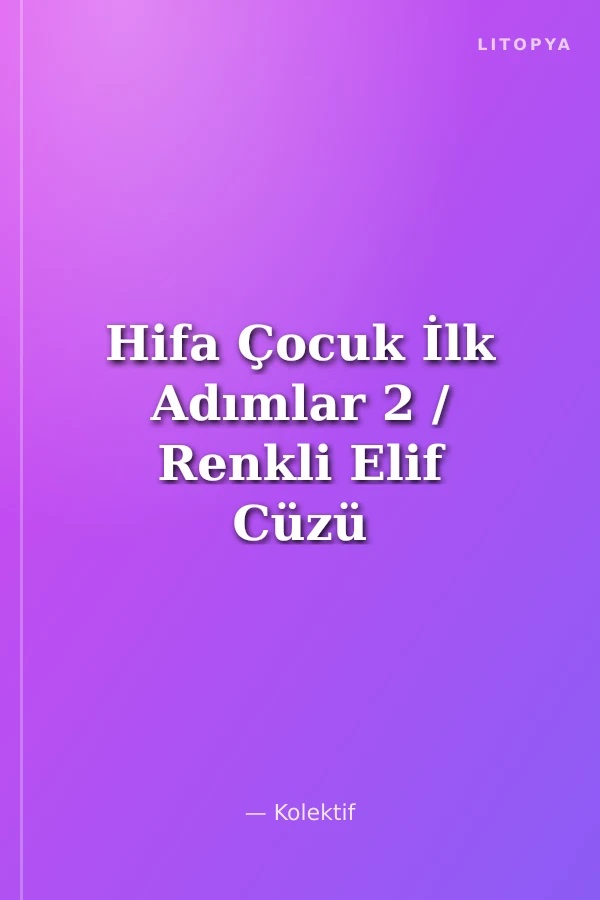 Hifa Çocuk İlk Adımlar 2 / Renkli Elif Cüzü Kuranı Kerime Adım Adım