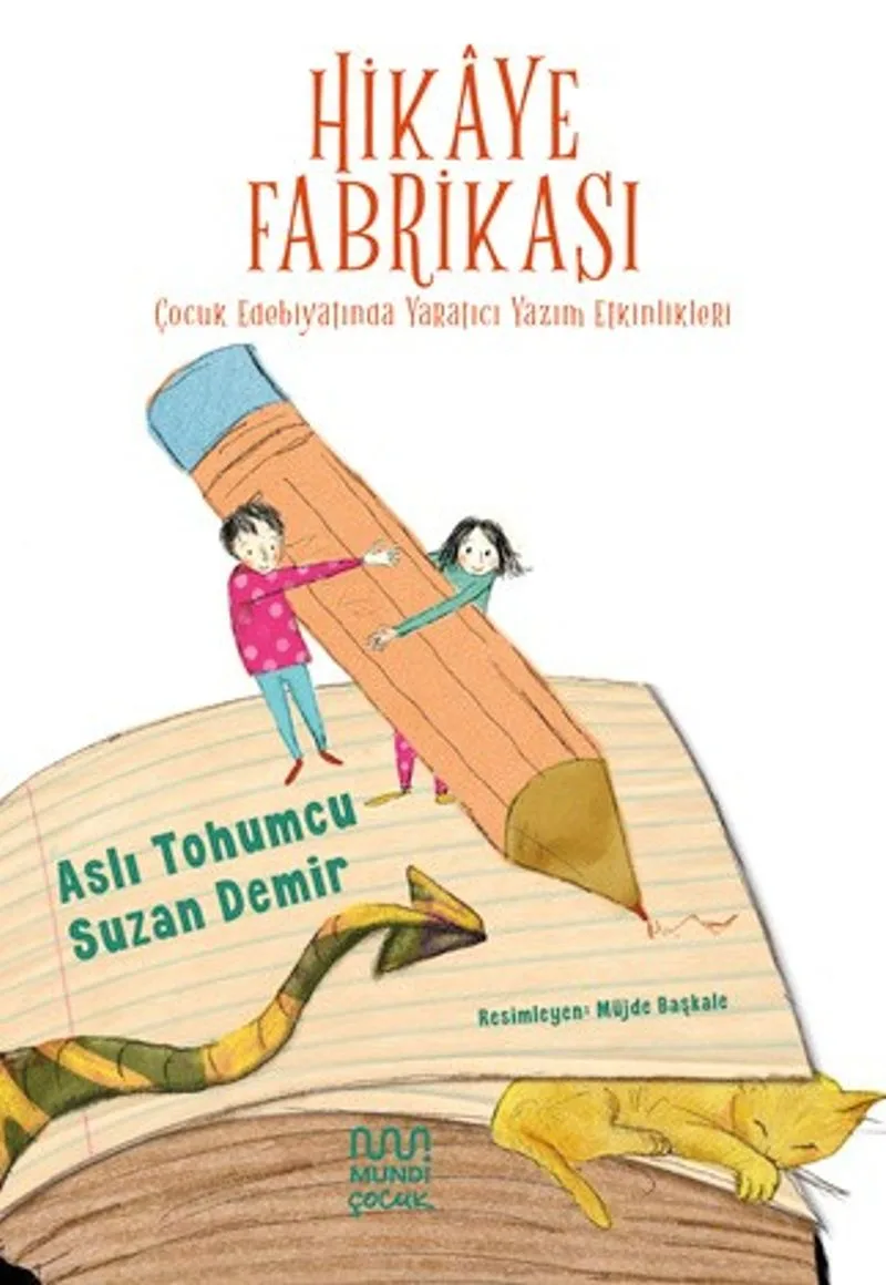 Hikaye Fabrikası Çocuk Edebiyatında Yaratıcı Yazım Etkinlikleri