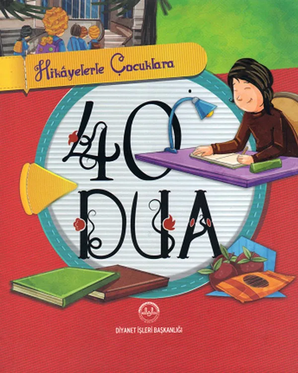 Hikayelerle Çocuklara 40 Dua (Ciltli)