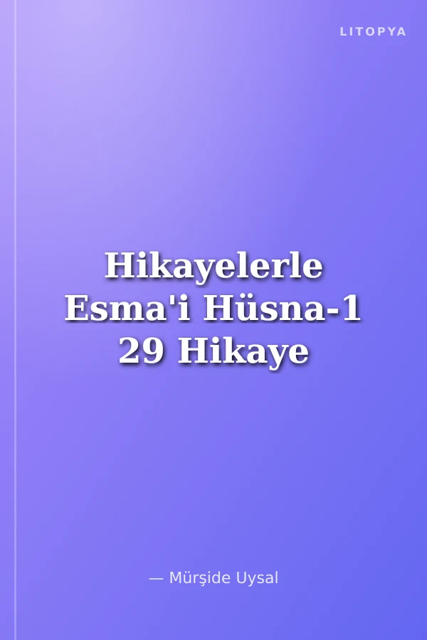 Hikayelerle Esma'i Hüsna-1 29 Hikaye