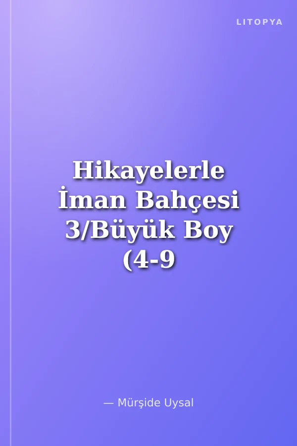 Hikayelerle İman Bahçesi 3/Büyük Boy (4-9 Yaş)