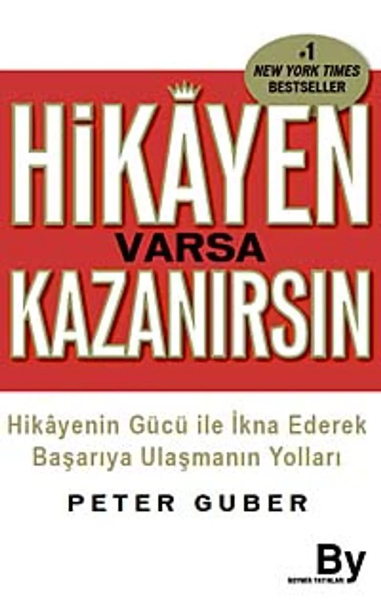 Hikayen Varsa Kazanırsın Hikayenin Gücü ile İkna Ederek Başarıya Ulaşmanın Yolları
