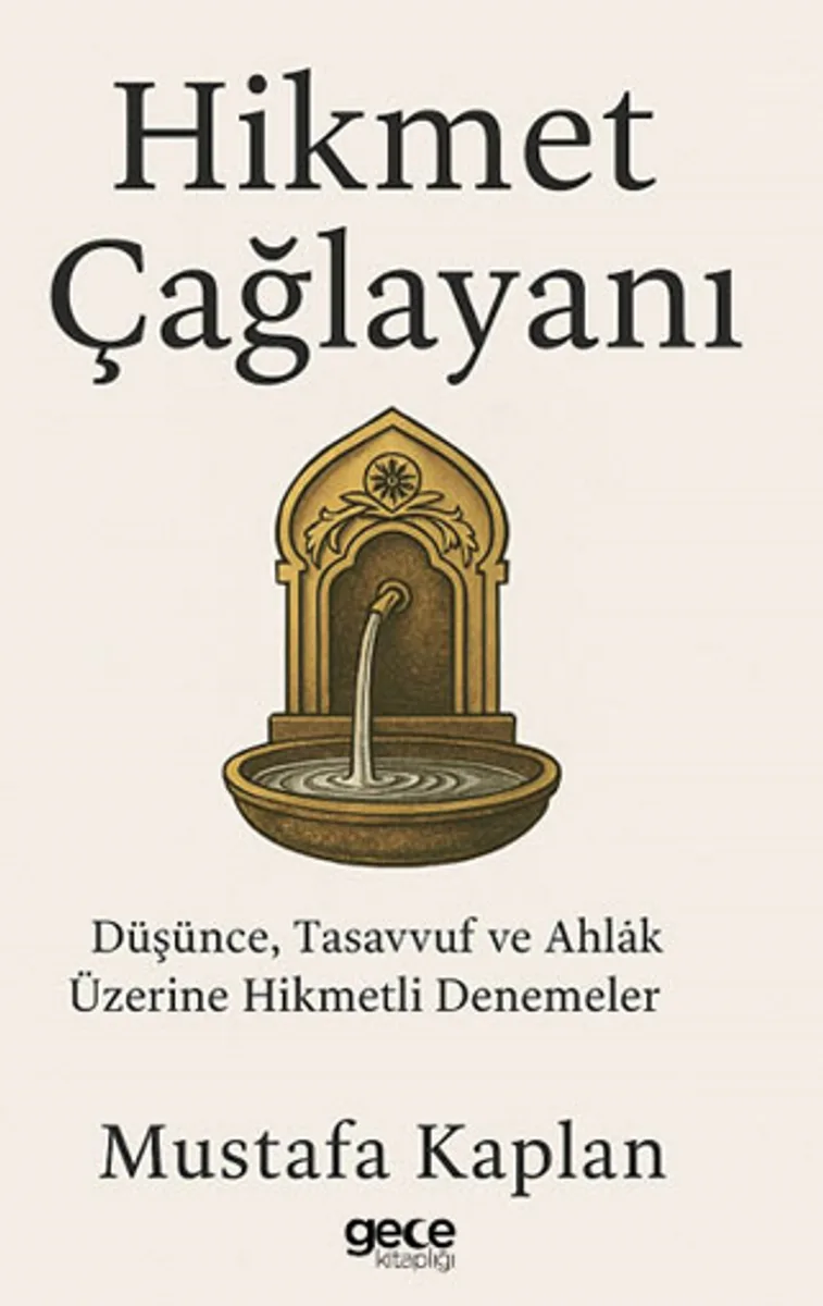 Hikmet Çağlayanı / Düşünce, Tasavvuf ve Ahlak Üzerine Hikmetli Denemeler