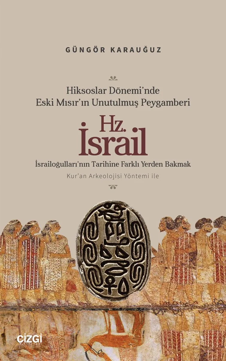 Hiksoslar Dönemi'nde Eski Mısır'ın Unutulmuş Peygamberi Hz. İsrail