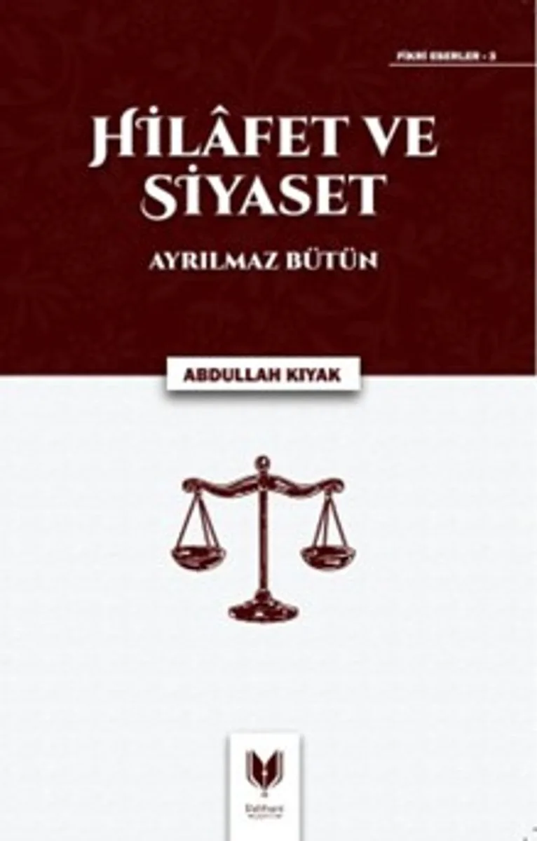 Hilafet ve Siyaset Ayrılmaz Bütün