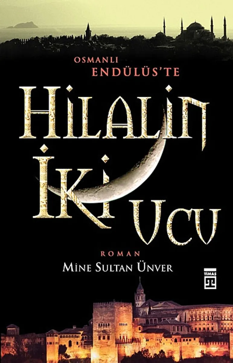 Hilal'in İki Ucu Osmanlı Endülüs'te