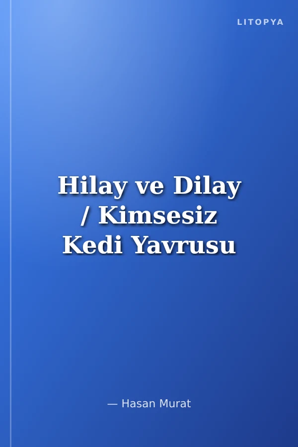Hilay ve Dilay / Kimsesiz Kedi Yavrusu