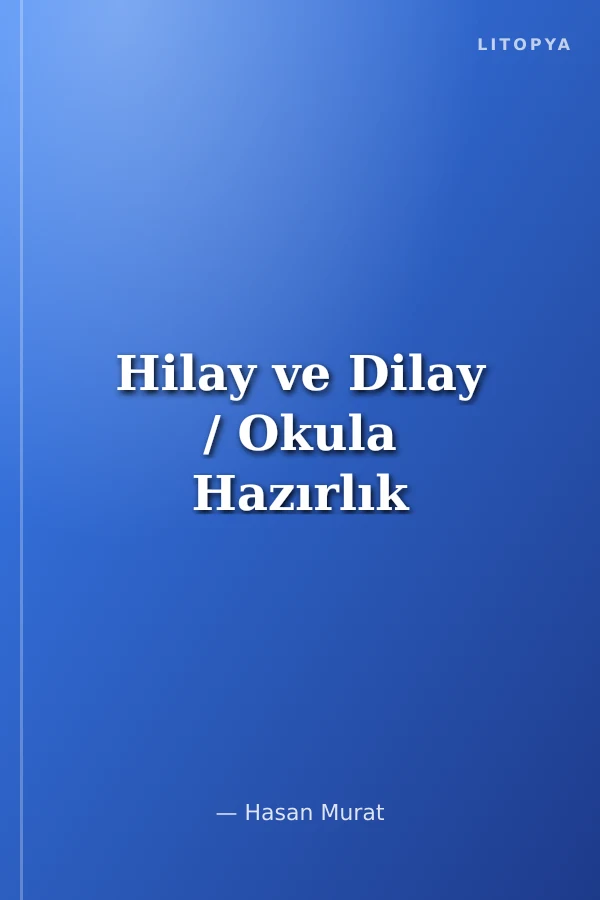 Hilay ve Dilay / Okula Hazırlık