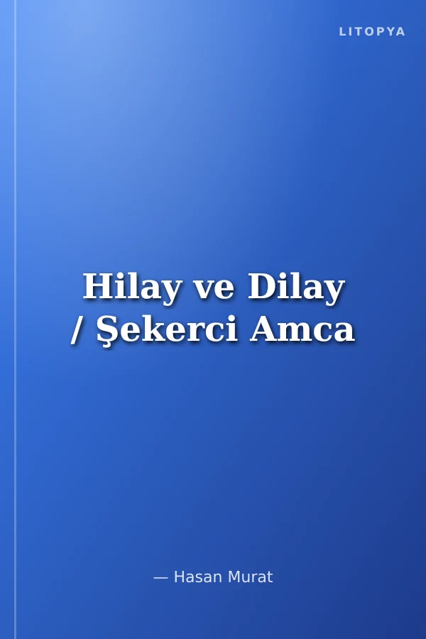 Hilay ve Dilay / Şekerci Amca