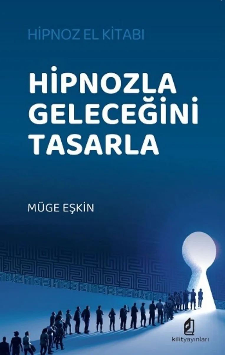 Hipnozla Geleceğini Tasarla Hipnoz El Kitabı