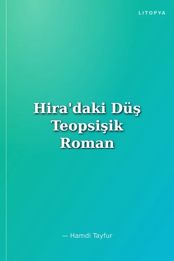 Hira'daki Düş Teopsişik Roman