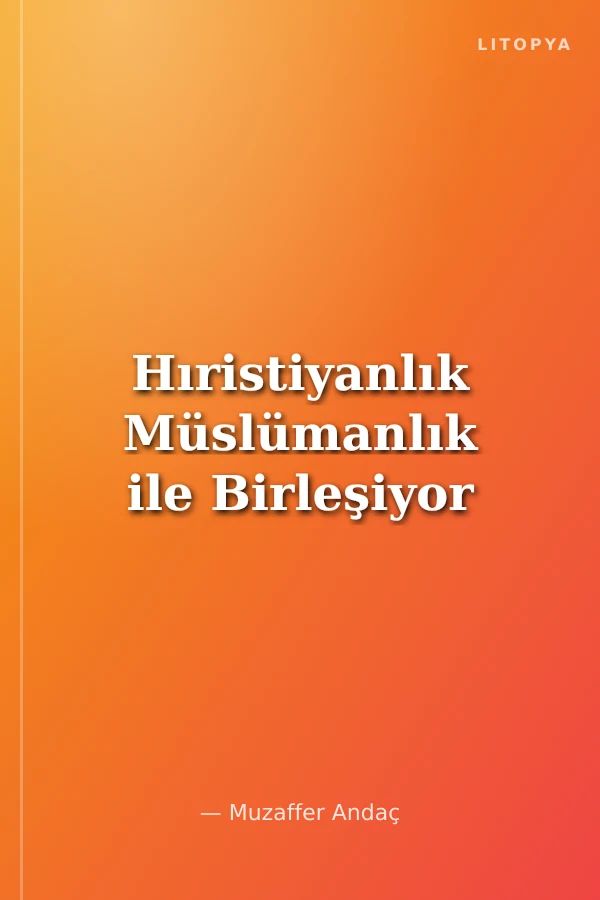 Hıristiyanlık Müslümanlık ile Birleşiyor