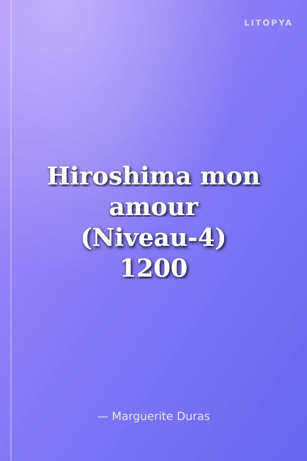 Hiroshima mon amour (Niveau-4) 1200 mots -Fransızca Okuma Kitabı