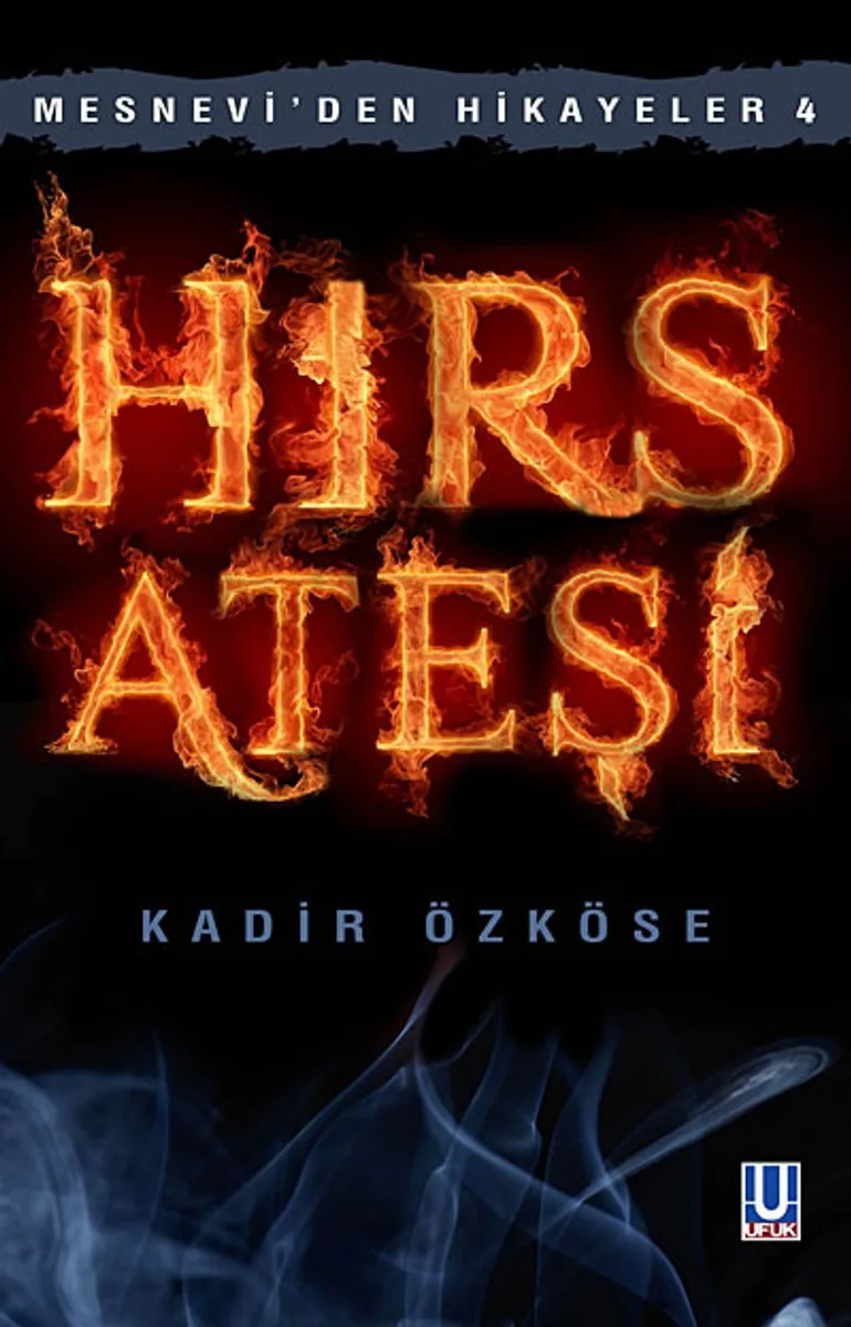 Hırs Ateşi / Mesnevi'den Hikayeler -4