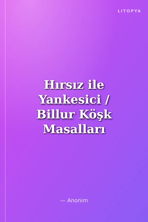 Hırsız ile Yankesici / Billur Köşk Masalları