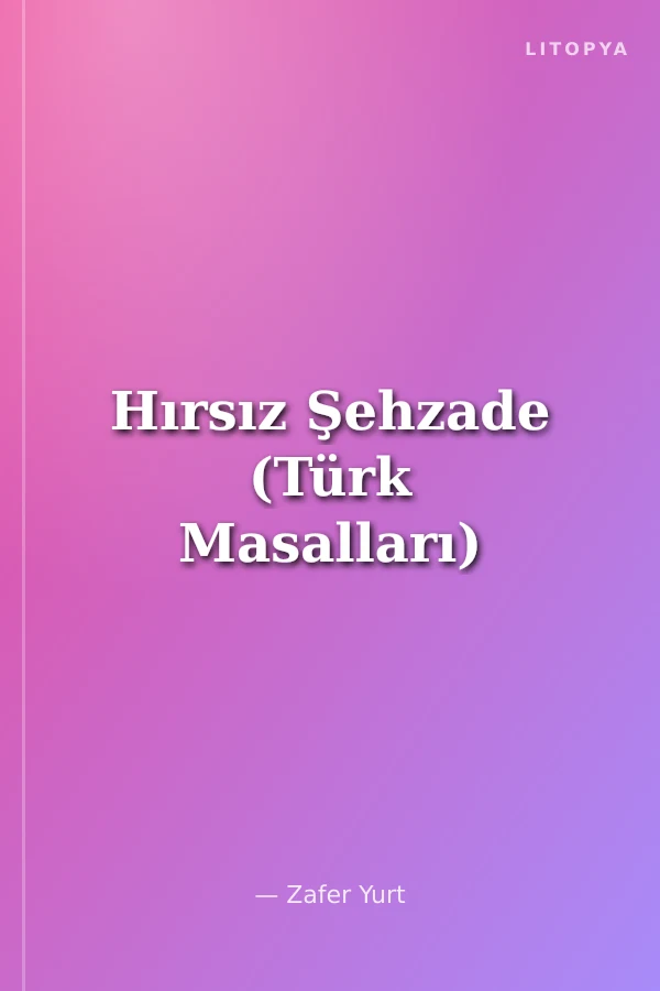 Hırsız Şehzade (Türk Masalları)
