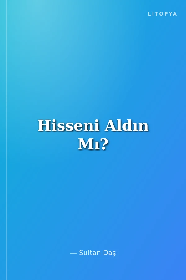 Hisseni Aldın Mı?