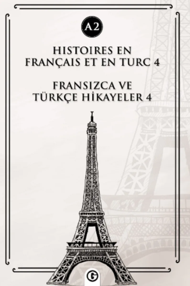 Histoires En Français Et En Turc 4 (a2) Fransızca ve Türkçe Hikayeler 4 (a2)