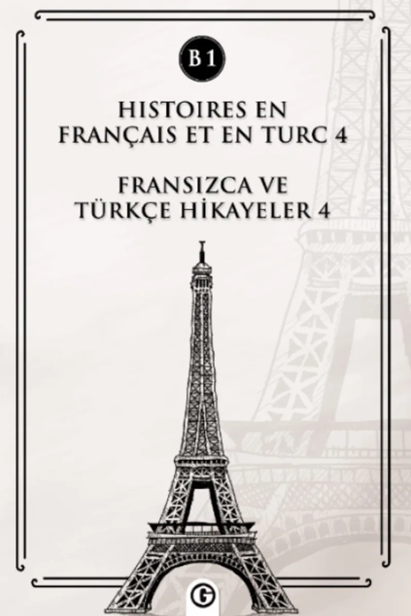 Histoires En Français Et En Turc 4 (b1) Fransızca ve Türkçe Hikayeler 4 (B1)