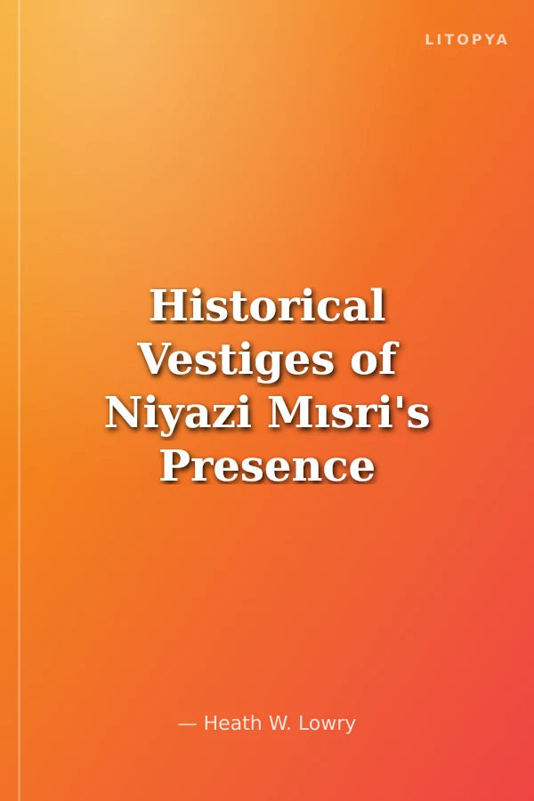 Historical Vestiges of Niyazi Mısri's Presence on the Island of Limnos - Niyazi Mısri'nin Limnos Adası'nda Bulunan Tarihi İzleri