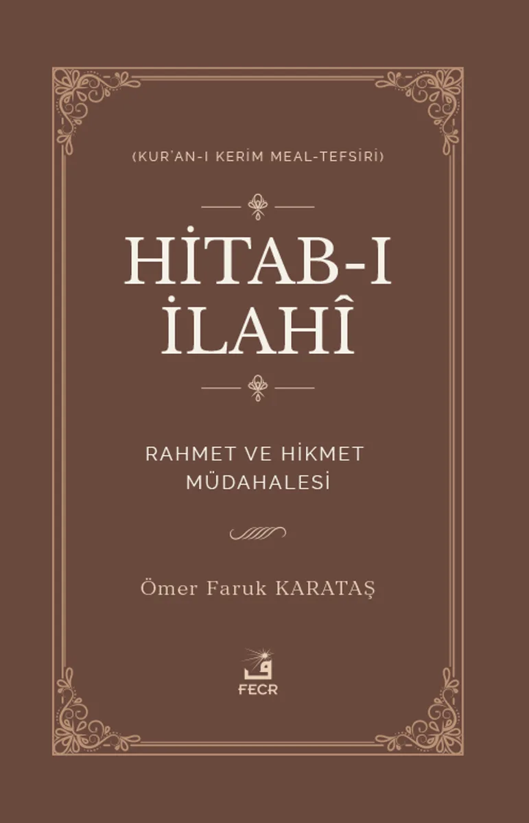 Hitab-ı İlahî Rahmet ve Hikmet Müdahalesi Kur'an-ı Kerim Meal-Tefsiri