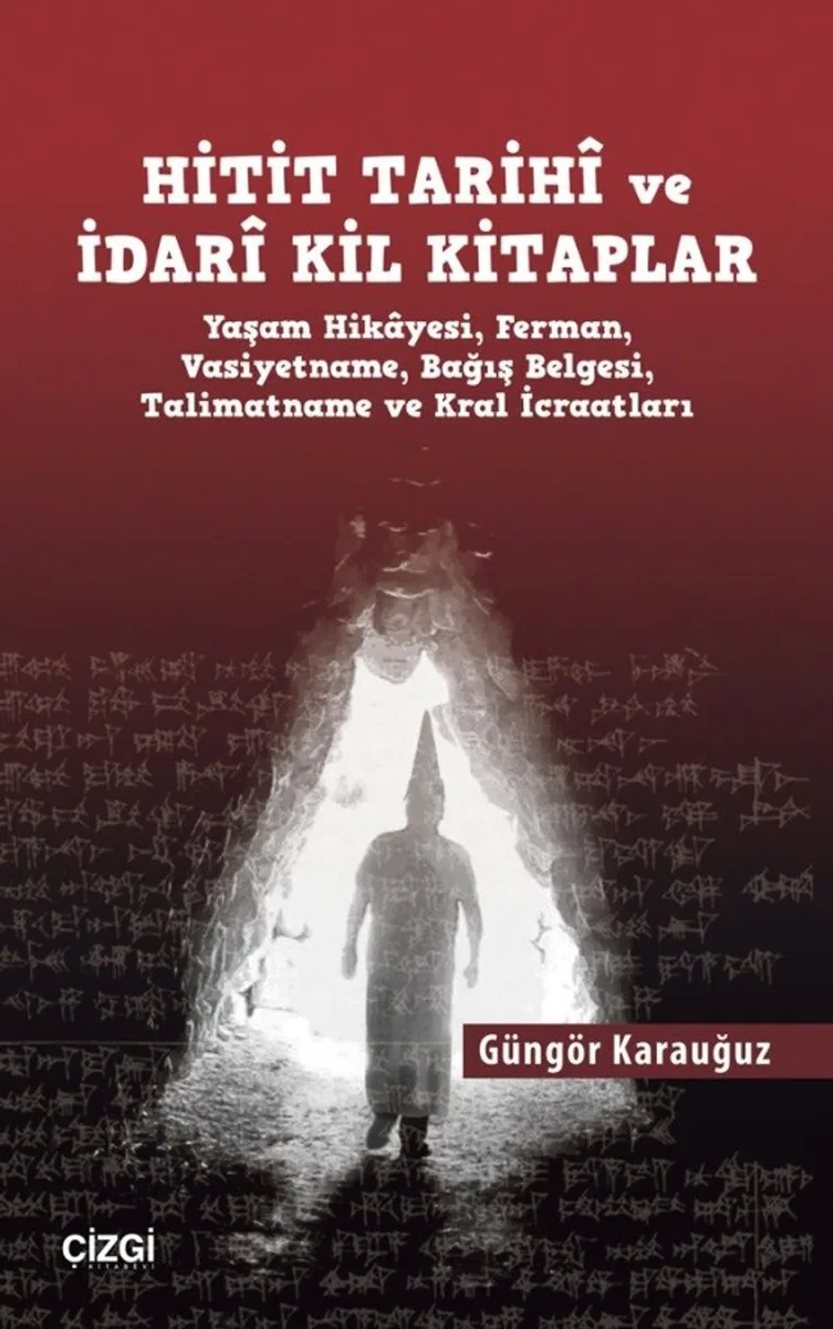 Hitit Tarihi ve İdari Kil Kitaplar Yaşam Hikayesi, Ferman, Vasiyetname, Bağış Belgesi, Talimatname ve Kral İcraatları