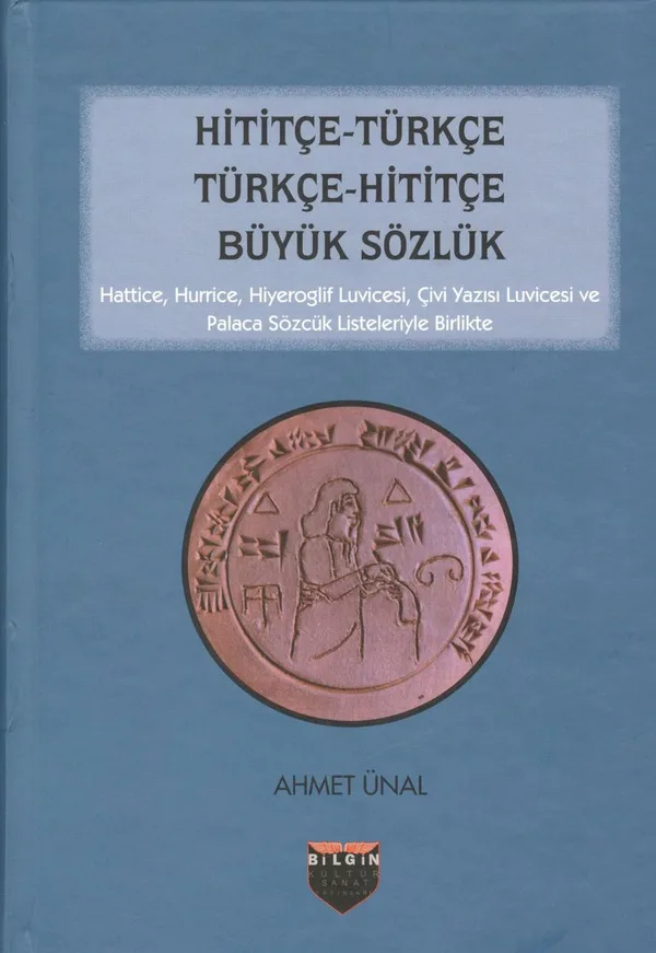 Hititçe-Türkçe Türkçe-Hititçe Büyük Sözlük