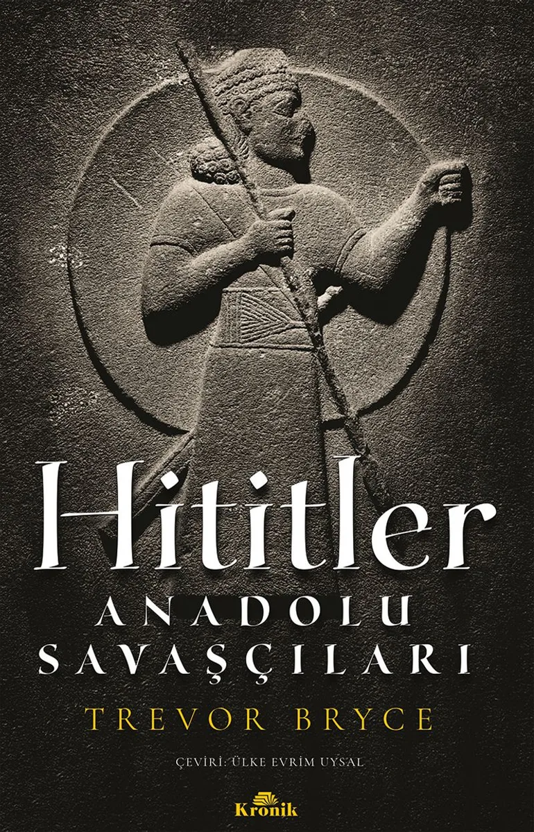 Hititler Anadolu Savaşçıları