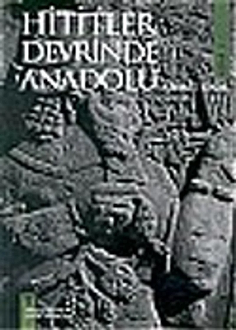 Hititler Devrinde Anadolu III