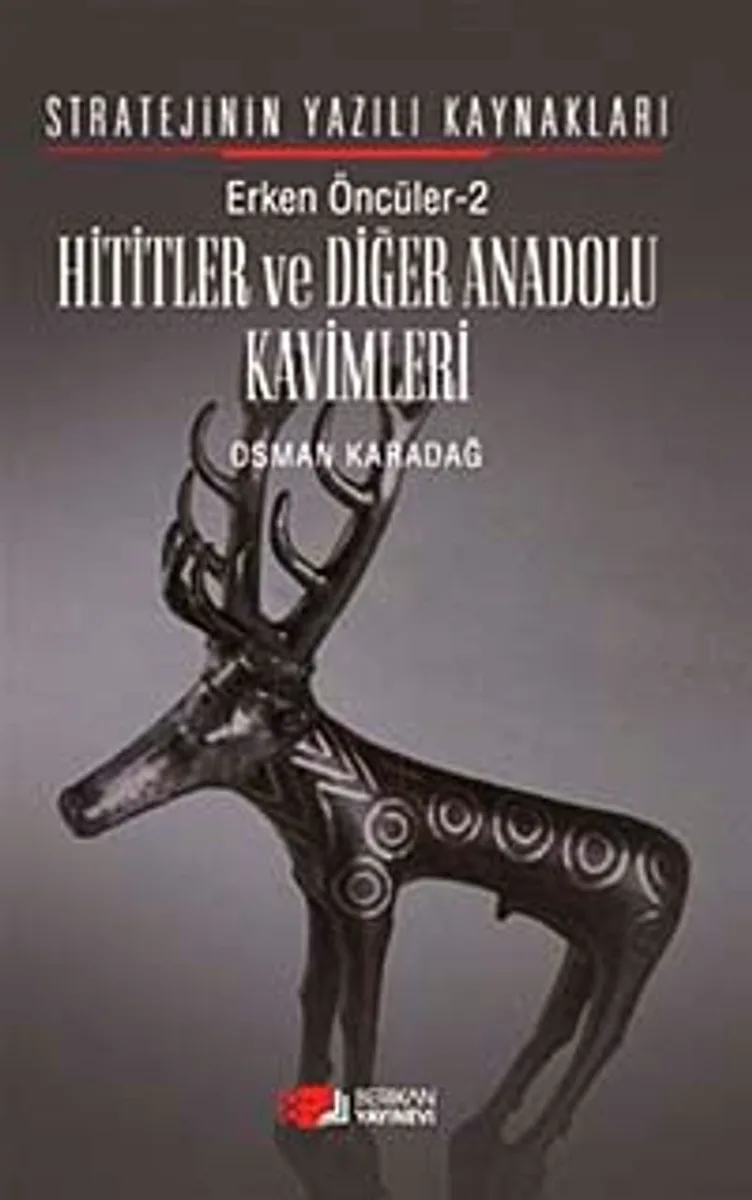 Hititler ve Diğer Anadolu Kavimleri Erken Öncüler 2 - Stratejinin Yazılı Kaynakları